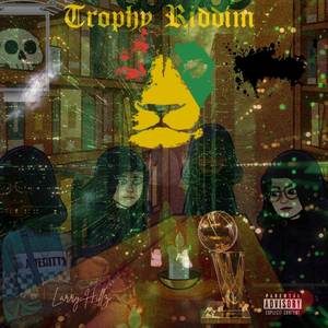 Trophy Riddim (Explicit)