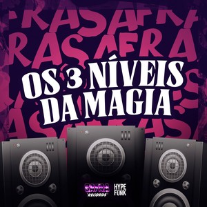 OS 3 NÍVEIS DA MAGIA (Explicit)