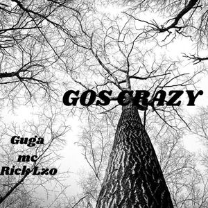 Gos Crazy (Explicit)