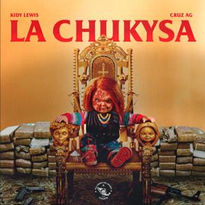 La Chukysa (feat. CRUZ AG) [Explicit]