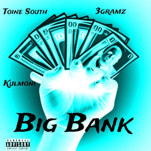 Big Bank (feat. Kulmoni, 3gramz & Pattiman) [Explicit]