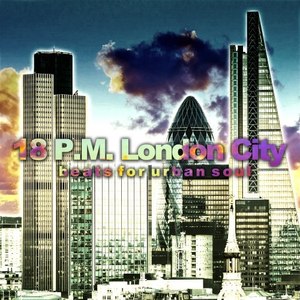 18 P.M. London City (Beats for Urban Soul)