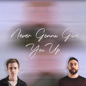 Never Gonna Give You Up(feat. Mike Malyan)