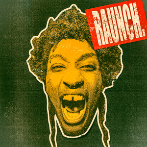 RAUNCH. (Explicit)