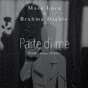 Parte Di Me (feat. Brahma Diable & Atlas Diable)