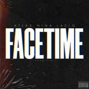 Facetime (feat. Lazlooo & N¡na) [Explicit]