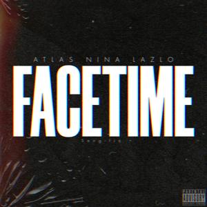 Facetime(feat. Lazlooo & N¡na) (Explicit)