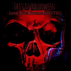 This is Halloween(feat. T1G) (Explicit)