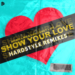 Show Your Love (Hardstyle Remixes)