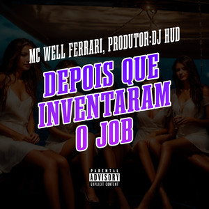 Depois Que Inventaram o Job (Explicit)