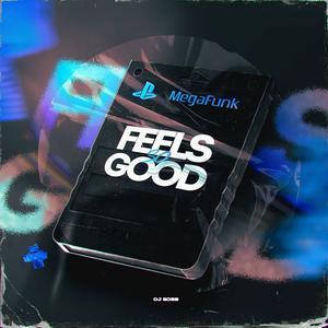 Mega Feels So Good (Explicit)