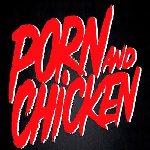 PorN and ChickeN