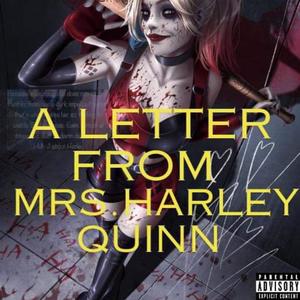 A Letter From Mrs Harley Quinn (Explicit)