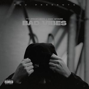 Bad Vibes (feat. Zay Starr) [Explicit]