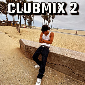 CLUBMIX 2 (Explicit)