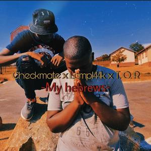 My Hebrews(feat. RBH & T. O. R) (Explicit)
