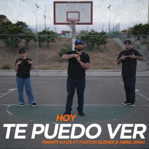 Hoy te puedo ver (feat. Pastor Elenes & Abril Sinai) (Explicit)