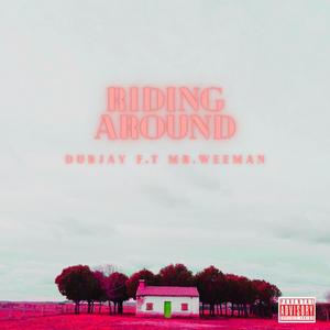Riding Around (feat. MR.Weeman) (Explicit)