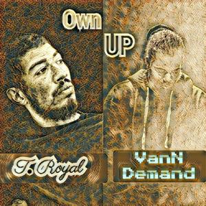 Own Up (feat. VanN Demand) [Explicit]