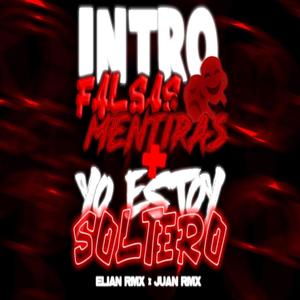 INTRO FALSAS MENTIRAS + YO ESTOY SOLTERO