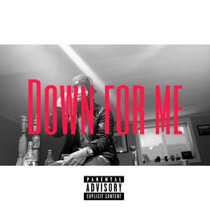 Down For Me (feat. $nowball) [Explicit]