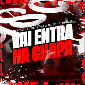 Mc Lekão - Vai Entra na Chapa (Explicit)