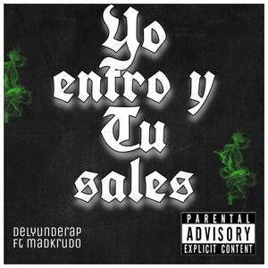 Yo entro y tu sales(feat. Mad Krudo) (Explicit)
