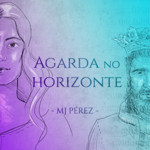 Agarda No Horizonte (Pedro E Inês)