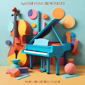 Almost Home (Reworked) (Piano and Strings Version)