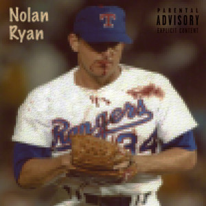 Nolan Ryan (Explicit)