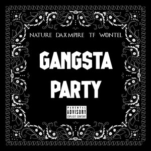 Gangsta Party (feat. Dax Mpire & Wontel) [Explicit]