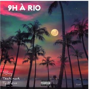 9H a Rio (feat. ty marius & technuk) (Explicit)