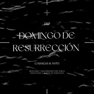 DOMINGO DE RESURRECCIÓN (feat. G.MANGAS) [Explicit]