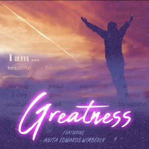 Greatness (feat. Anita Edwards-Wimberly)