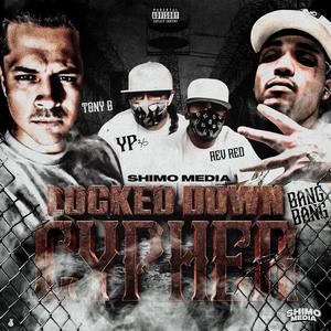 Shimo Media Locked Down Cypher (feat. Tony-B, YP36, Bang Bang & Rev Red) (Explicit)