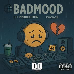 BADMOOD (feat. rocko$ & KingJ_Prod) (Explicit)