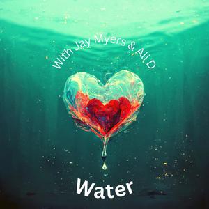 Water (feat. Jay Myers & Ali D) [Explicit]