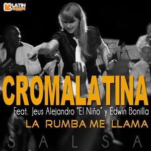 La  Rumba Me  Llama (feat. Jeus Alejandro "El Niño" & Edwin Bonilla) [Explicit]