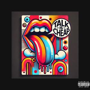 Talk Is Cheap (Explicit)