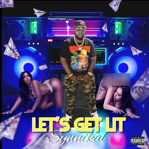 Let's Get Lit (Explicit)