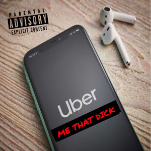 Uber Me That Dick (Explicit)