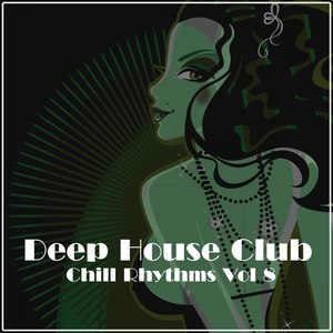Deep House Club: Chill Rhythms, Vol. 8