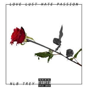 Love. Lust. Hate. Passion (Explicit)