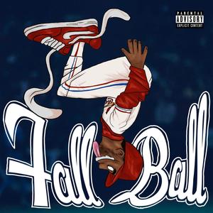 Fall Ball (Explicit)