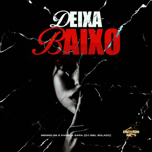 Deixa Baixo (Explicit)