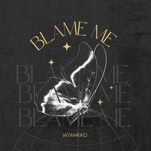 Blame me (Explicit)