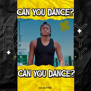 CAN YOU DANCE ?