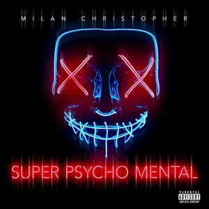 Super Psycho Mental (Explicit)