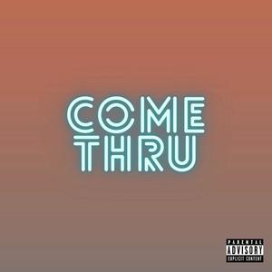 Come Thru(feat. HEARTBREAK PAPI) (Explicit)