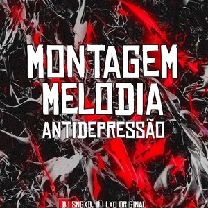 Montagem Melodia Antidepressão (Explicit)